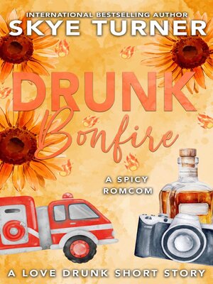 cover image of Drunk Bonfire, a Love Drunk Short Story